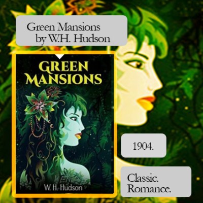 Green Mansions: Forbidden Love and Tragic End in the Venezuelan&nbsp;Jungle